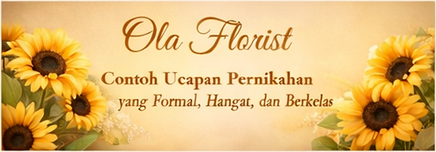 Contoh Ucapan Pernikahan yang Formal, Hangat, dan Berkelas | Olaflorist